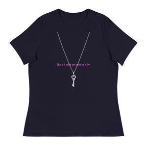 Yes it's what you think it's for -  Women's T-Shirt